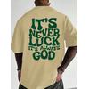 IT'S NEVER LUCKY IT'S ALWAYS GOD  BASKILI UNİSEX OVERSİZE %100 PAMUK PENYE KUMAŞ